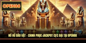 Nổ Hũ Bảo Vật - Chinh Phục Jackpot Cực Đại Tại OPEN88